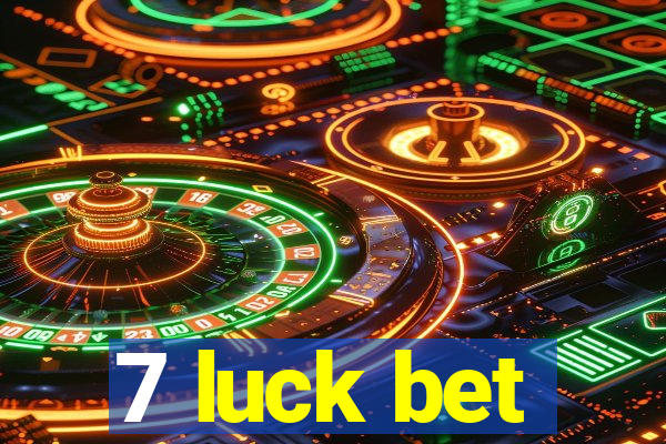 7 luck bet